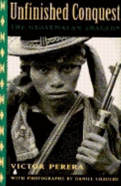 Unfinished Conquest: The Guatemalan Tragedy - Ingram