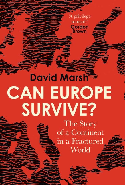 Can Europe Survive?: The Story of a Continent in a Fractured World - Ingram