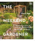 The Weekend Gardener: Weekend Projects and Everyday Inspiration for the Busy Gardener - Ingram