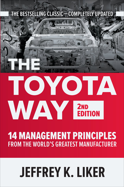 The Toyota Way, Second Edition: 14 Management Principles from the World's Greatest Manufacturer - Ingram