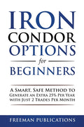 Iron Condor Options for Beginners: A Smart, Safe Method to Generate an Extra 25% Per Year with Just 2 Trades Per Month - Ingram