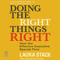 Doing the Right Things Right: How the Effective Executive Spends Time - Ingram