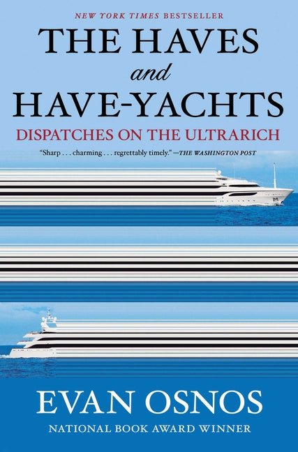 The Haves and Have-Yachts: Dispatches on the Ultrarich - Ingram