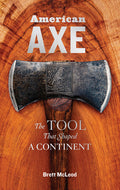 American Axe: The Tool That Shaped a Continent - Ingram