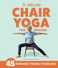 5-Minute Chair Yoga for Seniors: Simple Exercises to Improve Mobility and Reclaim Your Confidence - Ingram