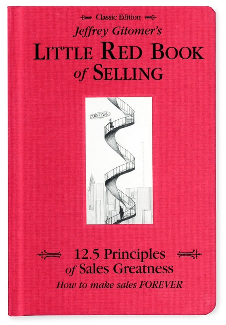 Jeffrey Gitomer's Little Red Book of Selling: 12.5 Principles of Sales Greatness, How to Make Sales Forever - Ingram