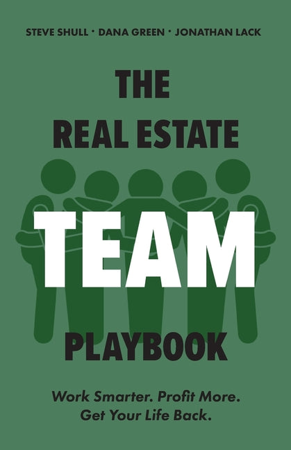 The Real Estate Team Playbook: Work Smarter. Profit More. Get Your Life Back. - Ingram