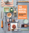 The Martha Manual: How to Do (Almost) Everything - Ingram