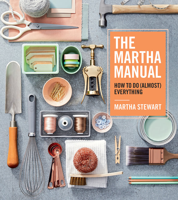 The Martha Manual: How to Do (Almost) Everything - Ingram