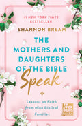 The Mothers and Daughters of the Bible Speak: Lessons on Faith from Nine Biblical Families - Ingram