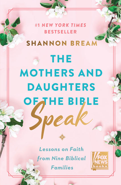 The Mothers and Daughters of the Bible Speak: Lessons on Faith from Nine Biblical Families - Ingram