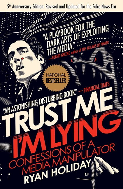 Trust Me, I'm Lying: Confessions of a Media Manipulator - Ingram