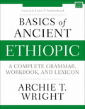 Basics of Ancient Ethiopic: A Complete Grammar, Workbook, and Lexicon - Ingram