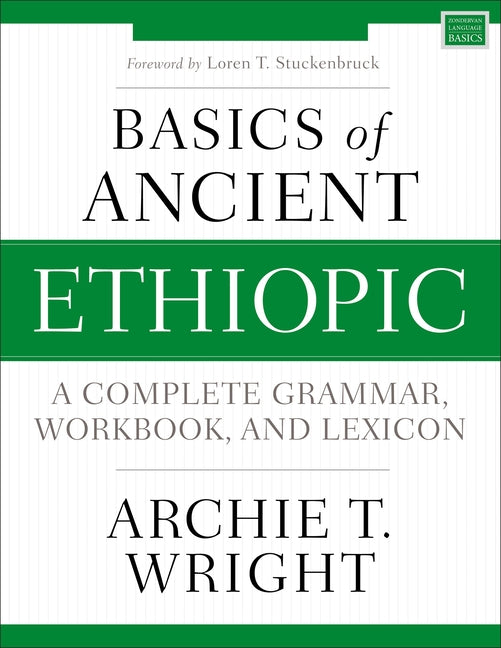 Basics of Ancient Ethiopic: A Complete Grammar, Workbook, and Lexicon - Ingram