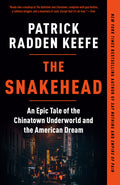 The Snakehead: An Epic Tale of the Chinatown Underworld and the American Dream - Ingram