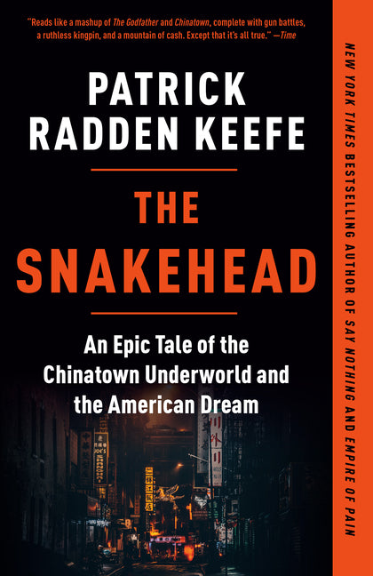 The Snakehead: An Epic Tale of the Chinatown Underworld and the American Dream - Ingram