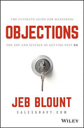 Objections: The Ultimate Guide for Mastering the Art and Science of Getting Past No - Ingram