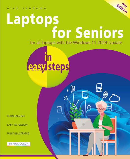 Laptops for Seniors in Easy Steps, 9th Edition: Covers All Laptops with the Windows 11 2024 Update - Ingram