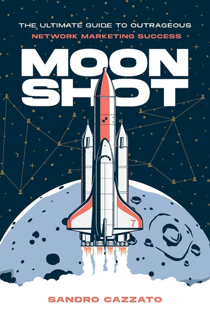 Moon Shot: The Ultimate Guide to Outrageous Network Marketing Success - Ingram