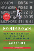 Homegrown: How the Red Sox Built a Champion from the Ground Up - Ingram