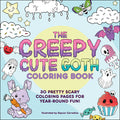 The Creepy Cute Goth Coloring Book: 30 Pretty Scary Coloring Pages for Year-Round Fun! - Ingram