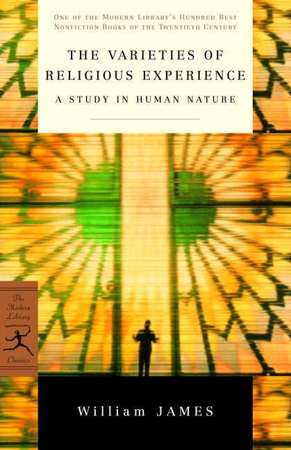 The Varieties of Religious Experience: A Study in Human Nature (Revised) - Ingram