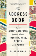 The Address Book: What Street Addresses Reveal about Identity, Race, Wealth, and Power - Ingram