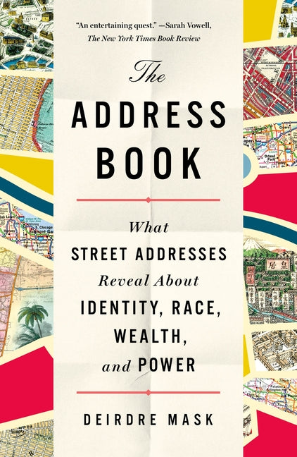The Address Book: What Street Addresses Reveal about Identity, Race, Wealth, and Power - Ingram