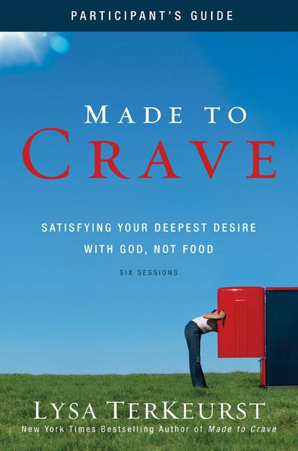Made to Crave Bible Study Participant's Guide: Satisfying Your Deepest Desire with God, Not Food (Participant's Guide) - Ingram