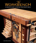 The Workbench: A Complete Guide to Creating Your Perfect Bench - Ingram