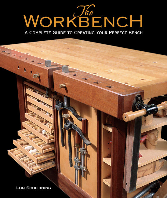 The Workbench: A Complete Guide to Creating Your Perfect Bench - Ingram