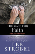 The Case for Faith Student Edition: A Journalist Investigates the Toughest Objections to Christianity (Revised) - Ingram