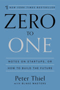 Zero to One: Notes on Startups, or How to Build the Future - Ingram