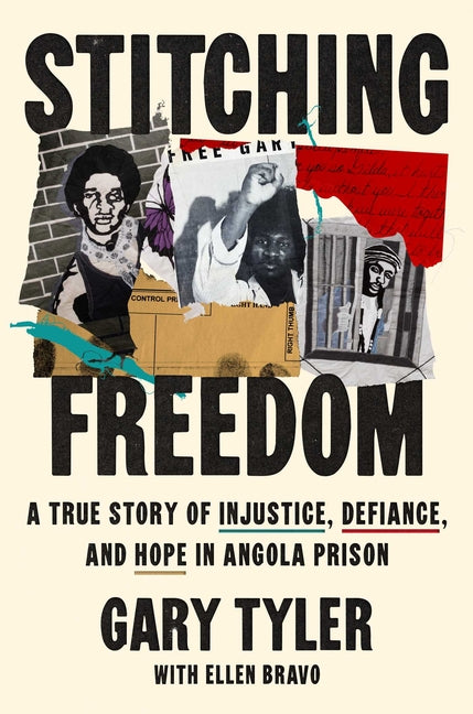 Stitching Freedom: A True Story of Injustice, Defiance, and Hope in Angola Prison - Ingram