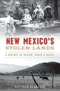 New Mexico's Stolen Lands: A History of Racism, Fraud & Deceit - Ingram