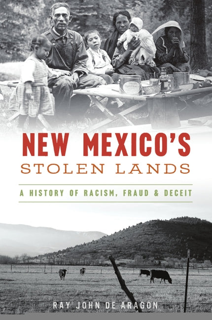 New Mexico's Stolen Lands: A History of Racism, Fraud & Deceit - Ingram
