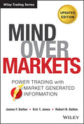 Mind Over Markets: Power Trading with Market Generated Information, Updated Edition (Revised) - Ingram