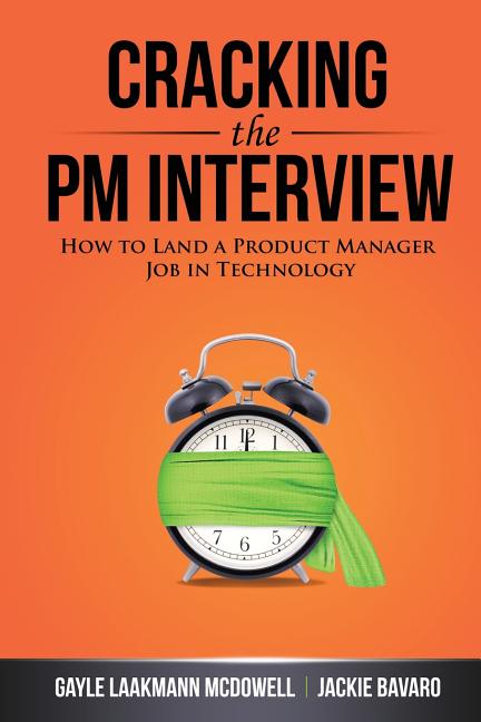 Cracking the PM Interview: How to Land a Product Manager Job in Technology - Ingram