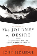 The Journey of Desire: Searching for the Life You've Always Dreamed of - Ingram