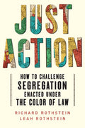 Just Action: How to Challenge Segregation Enacted Under the Color of Law - Ingram