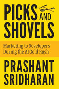 Picks and Shovels: Marketing to Developers During the AI Gold Rush - Ingram