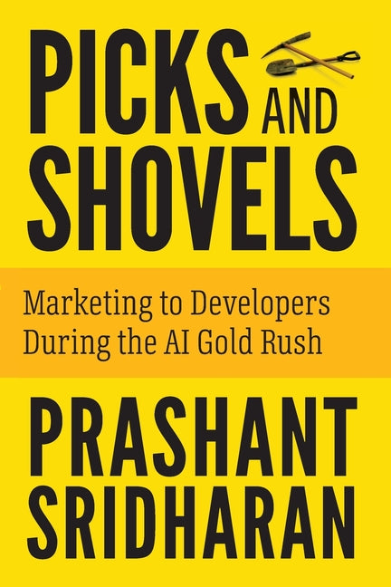 Picks and Shovels: Marketing to Developers During the AI Gold Rush - Ingram