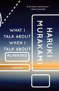 What I Talk about When I Talk about Running: A Memoir - Ingram