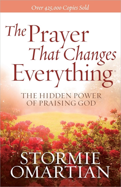 The Prayer That Changes Everything: The Hidden Power of Praising God - Ingram