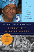 This Child Will Be Great: Memoir of a Remarkable Life by Africa's First Woman President - Ingram