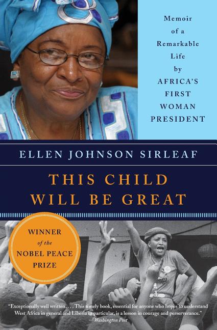 This Child Will Be Great: Memoir of a Remarkable Life by Africa's First Woman President - Ingram