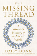 The Missing Thread: A Women's History of the Ancient World