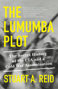 The Lumumba Plot: The Secret History of the CIA and a Cold War Assassination - Ingram