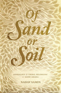 Of Sand or Soil: Genealogy and Tribal Belonging in Saudi Arabia - Ingram