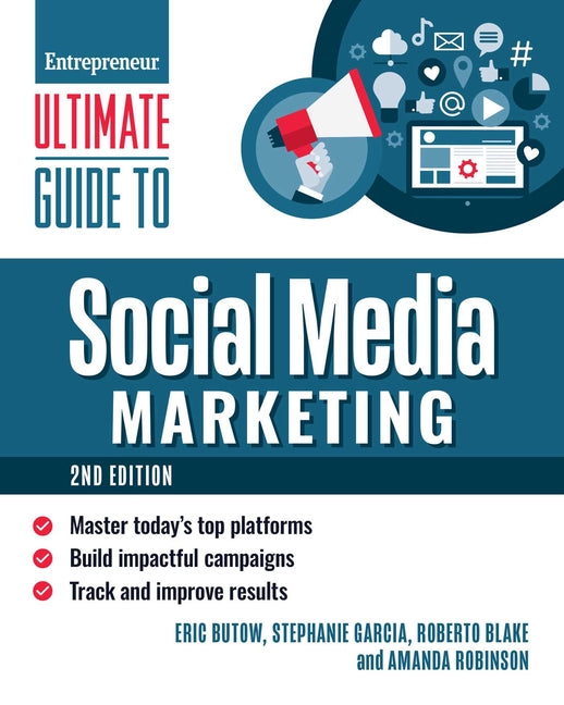 Ultimate Guide to Social Media Marketing: Master Today's Top Platforms, Build Impactful Campaigns, Track and Improve Results - Ingram